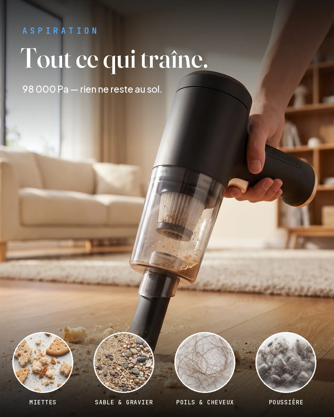 Ce qu'il aspire : miettes, sable et gravier, poils et cheveux, poussière