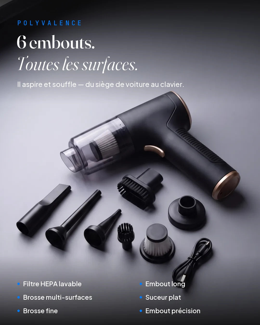 6 embouts inclus — il aspire et souffle sur toutes les surfaces